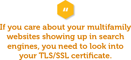 Encrypted multifamily websites are important because they protect information. But did you know that there’s a multifamily SEO impact, too?