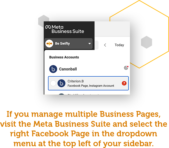 Before you begin, you’ll need to make sure you are an admin of your Facebook Business Page. You’ll also want to ensure you are working in the correct account. If you manage multiple Business Pages, you can visit the Meta Business Suite and select a different Facebook Page in the dropdown menu at the top left of your sidebar.